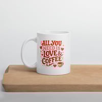 Image 5 of All You Need Is Love And Coffee Mug, Valentine's Day Gift