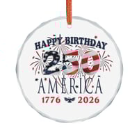 Image 1 of Glass Ornament — "Happy Birthday America 250" 1776–2026 Patriotic Holiday Decoration