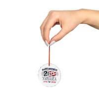 Image 4 of Glass Ornament — "Happy Birthday America 250" 1776–2026 Patriotic Holiday Decoration