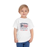 Image 2 of Toddler Tee — "Happy Birthday 250 America 1776-2026" Patriotic 4th of July Shirt