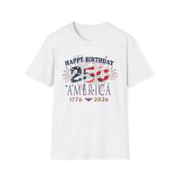 Image 1 of Happy Birthday America 250 T-Shirt — 1776–2026 Patriotic Fourth of July Tee
