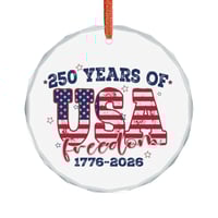 Image 1 of Glass Ornament — "250 Years of USA Freedom 1776–2026" Patriotic Holiday Decoration