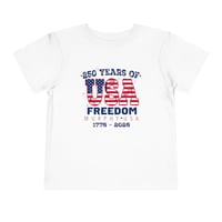 Image 1 of Toddler Tee — "250 Years of USA Freedom" Patriotic 1776–2026 OPTION B
