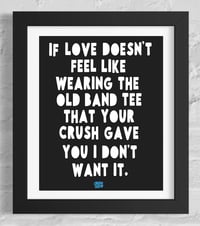Image 4 of If Love Doesn't Feel Like.... Print 