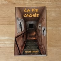 La Vie cachée, par Denise Harvey (Pré-commande)