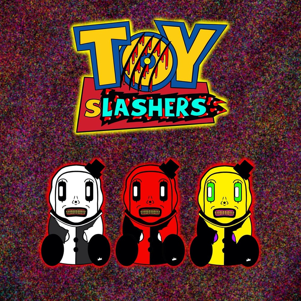"Toy Slashers" : Art (Pre Order)