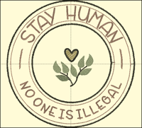 Image 1 of Stay Human – No One Is Illegal | Machine Embroidery Design | Digital Download  | 7” x 7”