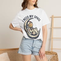 Image 3 of I Need My Space Astronaut on Moon T-shirt | Space Graphic Tee