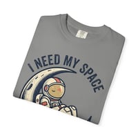 Image 8 of I Need My Space Astronaut on Moon T-shirt | Space Graphic Tee