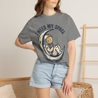 Image 9 of I Need My Space Astronaut on Moon T-shirt | Space Graphic Tee