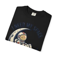 Image 10 of I Need My Space Astronaut on Moon T-shirt | Space Graphic Tee