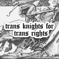 Trans Knights for Trans Rights