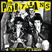 THE PARTISANS - Anarchy In Alkatraz / No Future Demos 1980 - 1982 LP