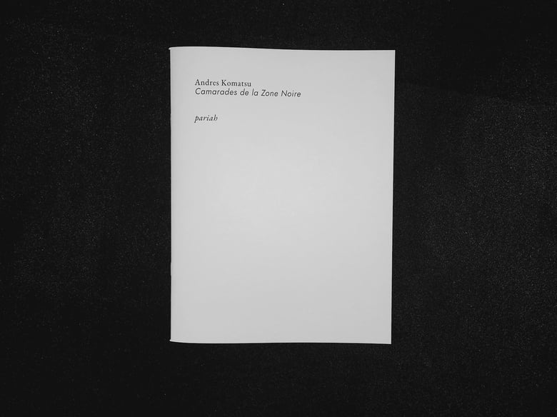 Image of Andres Komatsu /// Camarades de la Zone Noire