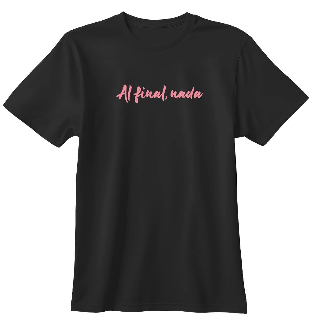 Camiseta Al final nada