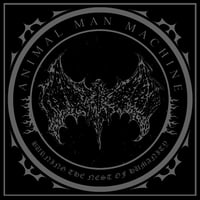 ANIMAL MAN MACHINE - BURNING THE NEST OF HUMANITY LP