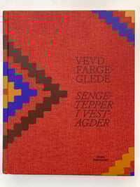Image 1 of Vevd Farge-Glede: Senge-Tepper i Vest-Agder [Woven Color-Joy: Coverlets in Vest-Agder]