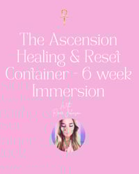 The Ascension Healing & Reset Container - 6 week Immersion