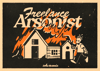 Freelance Arsonist Art Print
