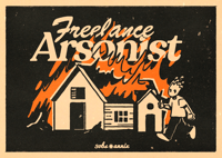 Freelance Arsonist Art Print