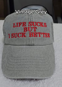 Image 3 of Life sucks but I suck better cap