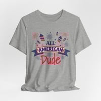 Image 11 of All American Dude T-Shirt — Patriotic 4th of July Tee