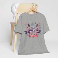 Image 14 of All American Dude T-Shirt — Patriotic 4th of July Tee