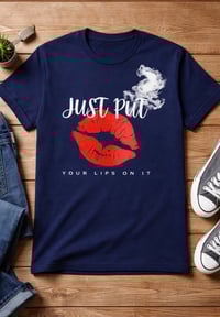 Image 2 of Just Put Your Lips On It T-Shirt Blue