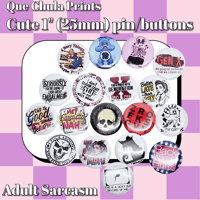 Image 3 of 1" Pinback Buttons, Random Assortment Grab bag (Fun, Sarcasm, Movies)