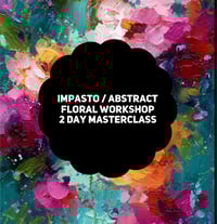 Image 1 of Townsville NEW 2 Day Master Course- Painting Workshop / Masterclass - Still Life Abstract  Floral