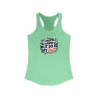 Image 8 of Women's Ideal Racerback Tank I'm A Handful But So Is My Butt