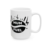 Image 7 of Mom Fuel Ceramic Mug, (11oz, 15oz)