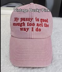 Image 1 of My pu$$y is good enough CAP