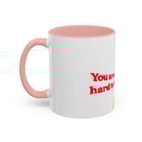 Image 9 of You Are Not Hard to Love Coffee Mug