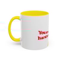 Image 21 of You Are Not Hard to Love Coffee Mug
