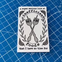 Image 1 of Inefficient Foods I Have No Time For - Mini zine