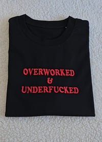 Overworked & underfucked t-shirt