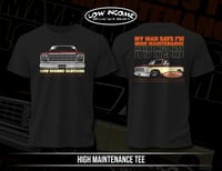 Image 1 of High Maintenance Tee 