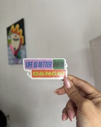 Image 3 of Life Is Better When You Dance