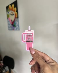 Image 3 of Water From My Tumbler Tastes So Much Better Sticker
