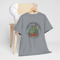 Image 7 of Succulent Tee — "What The Fucculent" Graphic Plant T-Shirt