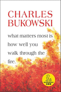 WHAT MATTERS MOST by Charles Bukowski → softcover book