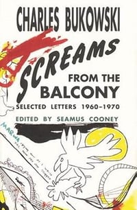 SCREAMS FROM THE BALCONY by Charles Bukowski → softcover book
