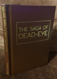 Image 2 of The Saga of Dead-Eye, Book 4: Golems, Ghouls, & Grisly Gargantuans / Limited Hardcover Edition