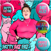 Fatty Fat Fat Playtext and Button Badges