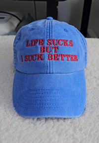 Image 4 of Life sucks but I suck better cap