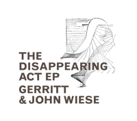 Gerritt & John Wiese "The Disappearing Act" CD-EP 