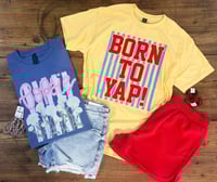 Born to Yap + Oopsie Daisy Tee