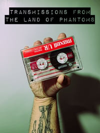 Image 10 of Transmissions from the Land of Phantoms