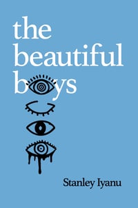 the beautiful boys by Stanley Iyanu *** pre order***